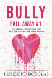 Bully (seria Fall Away, vol. 1), Epica
