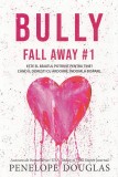 Bully (seria Fall Away, vol. 1) - Editura Epica