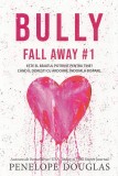 Bully (seria Fall Away, vol. 1), Epica