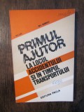 Primul ajutor la locul accidentului și &icirc;n timpul transportului - L. Bejan...