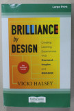 BRILLIANCE BY DESIGN by VICKI HALSEY , 2011