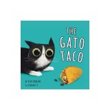 The Gato Taco: A Hilarious, Rhyming, Spanish-Sprinkled Children's Book