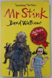 MR. STINK by DAVID WALLIAMS , illustrated by QUENTIN BLAKE , 2010