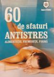 60 de sfaturi antistres Alimentatie, frumusete, forma