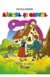 Hansel si Gretel - Fratii Grimm
