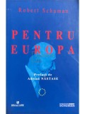 Robert Schuman - Pentru Europa (Editia: 2003)