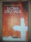 Ultima cruciada- Alina Mungiu-Pippidi