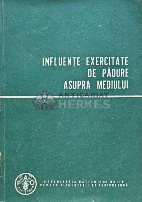 Influente exercitate de padure asupra mediului - 1967 (AB201) foto