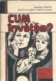 Carte Cum Invatam? Irina Chiriac, Editura Medicala 1983, Psihologie Educatie Cultura Generala