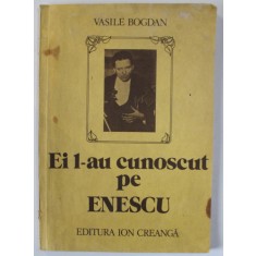 EI L - AU CUNOSCUT PE ENESCU de VASILE BOGDAN , 1987 * MICI DEFECTE