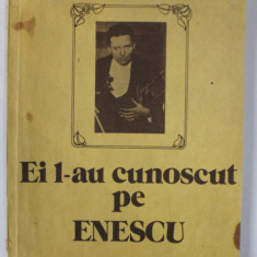 EI L - AU CUNOSCUT PE ENESCU de VASILE BOGDAN , 1987