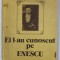 EI L - AU CUNOSCUT PE ENESCU de VASILE BOGDAN , 1987 * MICI DEFECTE