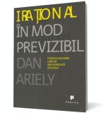 Irational in mod previzibil - Dan Ariely - Publica