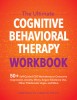 The Ultimate Cognitive Behavioral Therapy Workbook: 50+ Self-Guided CBT Worksheets to Overcome Depression, Anxiety, Worry, Anger, Urge Control, and Mo