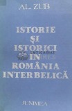 Istorie si istorici in Romania interbelica (cu semnătura) - 1989 - Al. Zub (G113), Junimea
