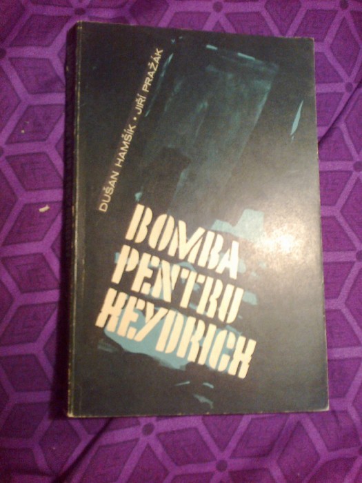 e2 DUSAN HAMSIK - BOMBA PENTRU HEYDRICH