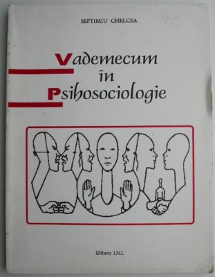 Vademecum in Psihosociologie &amp;ndash; Septimiu Chelcea foto