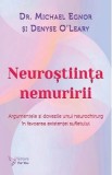 Carte Neurostiinta nemuririi Michael Egnor, Denyse O'Leary, Suflet, Spiritualitate, Neurochirurg