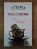 NOUA ECONOMIE ABC PENTRU VIITORII MILIONARI de EUGEN OVIDIU CHIROVICI