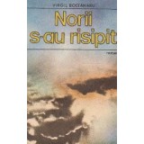 Norii s-au risipit