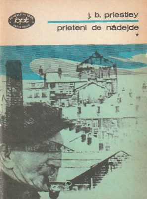 J. B. PRIESTLEY - PRIETENI DE NADEJDE ( 4 VOLUME ) ( BPT 981-984 ) foto