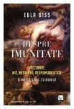 Despre Imunitate - Eula Biss - Roman Beletristica