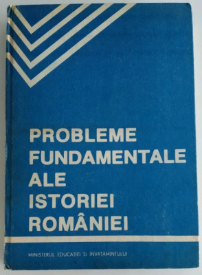 Probleme fundamentale ale istoriei Romaniei foto