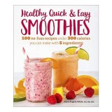 Healthy Quick &amp; Easy Smoothies, Dana Angelo White