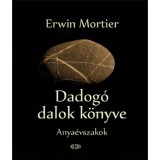 Dadog&oacute; dalok k&ouml;nyve - Erwin Mortier