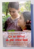 CE AR TREBUI SA STIE ORICE FATA de PR. ALEXIE GRACIOV , 2017