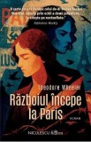 Razboiul incepe la Paris - Theodore Wheeler