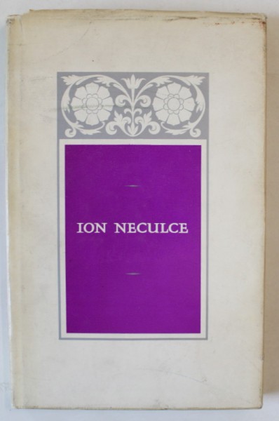 LETOPISETUL TARII MOLDOVEI precedat de O SAMA DE CUVINTE de ION NECULCE , texte stabilite de IORGU IORDAN , 1968 , DEDICATIE *