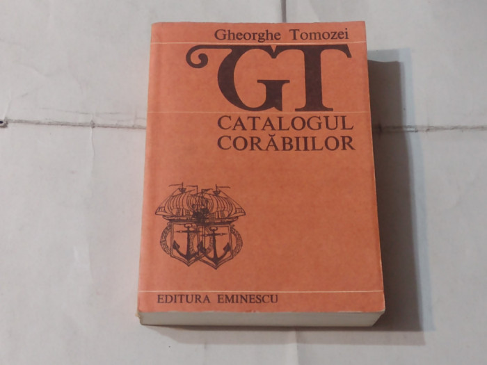 GHEORGHE TOMOZEI - CATALOGUL CORABIILOR