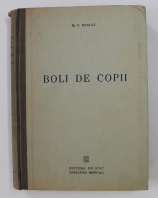 BOLI DE COPII - MANUAL PENTRU STUDENTI de M.S MASLOV , 1950 foto