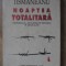 NOAPTEA TOTALITARA. CREPUSCULUL IDEOLOGIILOR RADICALE IN SECOLUL 20-VLADIMIR TISMANEANU-225873