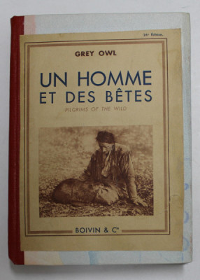 UN HOMME ET DES BETES. PILGRIMS OF THE WILD par GREY OWL foto