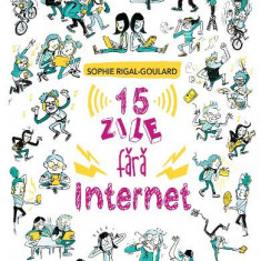 15 Zile Fara Internet, Sophie Rigal-Goulard - Editura RAO Books