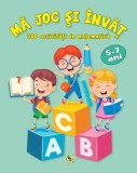 Cumpara ieftin Ma joc si invat. 300 de activitati de matematica. 5-7 ani/***, Aquila
