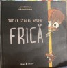Tot ce stiu eu despre frica - Jaume Copons, Univers, 2021, 9789733413059, Carte Educativa Copii, Beletristica, 32 pagini