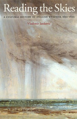 Reading the Skies: A Cultural History of English Weather, 1650-1820 foto