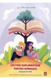 Lecturi suplimentare pentru gimnaziu - Clasele 5-8