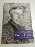 PAVEL CHIHAIA - AVENTURILE VOCATIEI - OVIDIU PECICAN