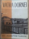 Vatra Dornei: Mic Indreptar Turistic - Traian Dinculescu, Meridiane 1966, Geografie, Ghid Turistic Romania