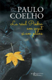La r&acirc;ul Piedra am șezut și am pl&acirc;ns - Paperback brosat - Paulo Coelho - Humanitas Fiction