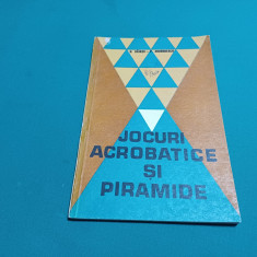 JOCURI ACROBATICE ȘI PIRAMIDE / N. BĂIAȘU /1972 *