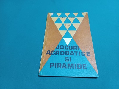 JOCURI ACROBATICE ȘI PIRAMIDE / N. BĂIAȘU /1972 * 200 foto