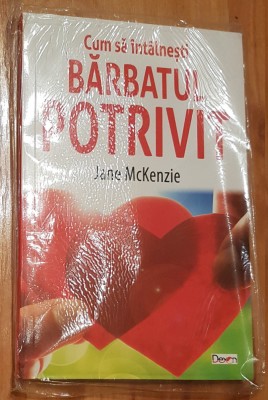 Cum sa intalnesti barbatul potrivit de Jane McKenzie foto
