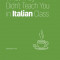 What They Didn&#039;t Teach You in Italian Class: Slang Phrases for the Cafe, Club, Bar, Bedroom, Ball Game and More