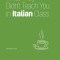 What They Didn&#039;t Teach You in Italian Class: Slang Phrases for the Cafe, Club, Bar, Bedroom, Ball Game and More