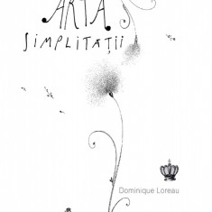 Arta simplitatii | Dominique Loreau